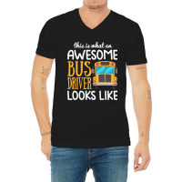 Funny School Bus Driver Gift Awesome Bus Driver V-neck Tee | Artistshot