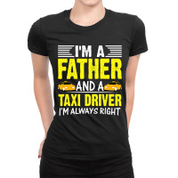 I Am A Father And A Taxi Driver Job Book Cab Graph Ladies Fitted T-shirt | Artistshot