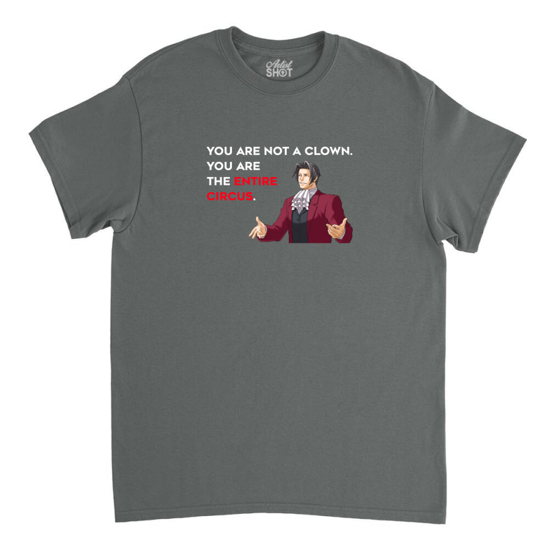 Miles Edgeworth Entire Circus Quote 1 Classic T-shirt by DeniseDaugherty | Artistshot