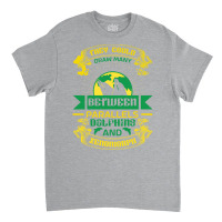 Between Parallels Dolphins Classic T-shirt | Artistshot