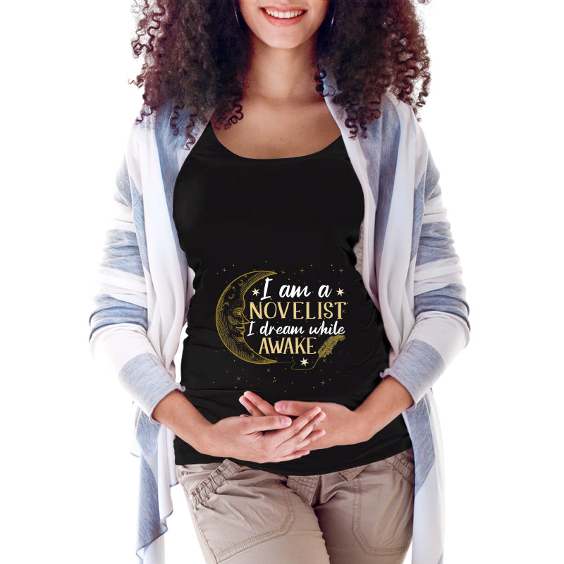 I Am A Novelist I Dream While Awake Funny Writer A Maternity Scoop Neck T-shirt by MasynPaulin | Artistshot