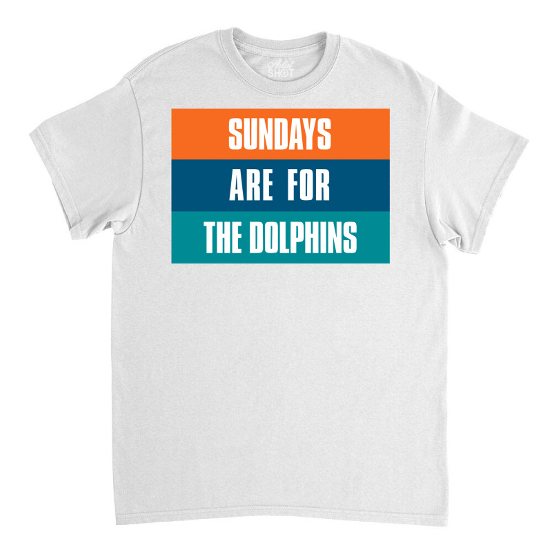 Sundays Are For The Dolphins Miami Footbal Classic T-shirt | Artistshot