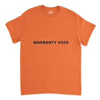 Waranty Void Classic T-shirt | Artistshot