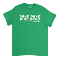 Bang Bang Bird Gang Philadelphia Classic T-shirt | Artistshot