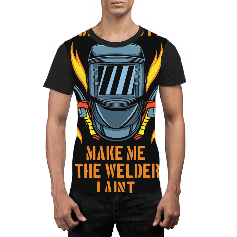 Grinders And Paint Make Me The Welder I Aint Funny Graphic T-shirt | Artistshot