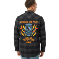 Grinders And Paint Make Me The Welder I Aint Funny Flannel Shirt | Artistshot