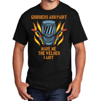 Grinders And Paint Make Me The Welder I Aint Funny Basic T-shirt | Artistshot