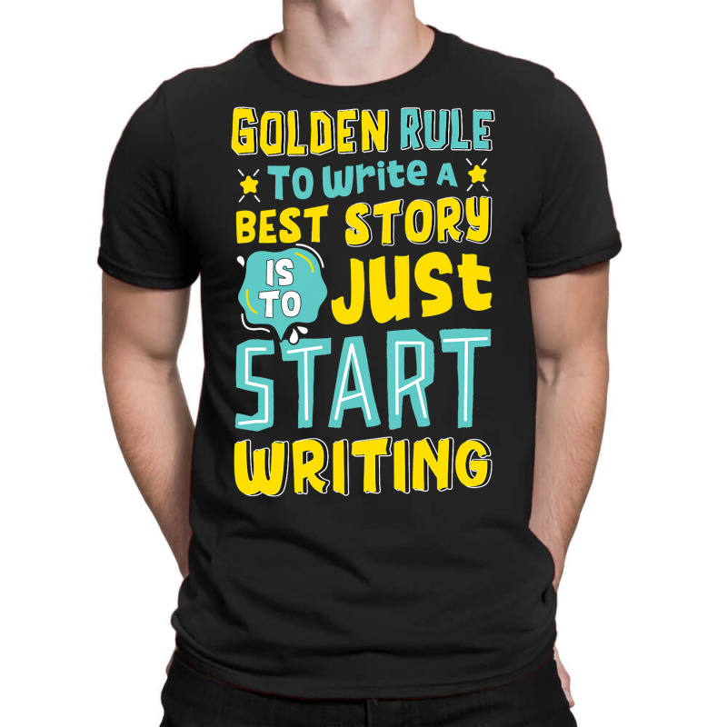 Golden Rule To Write A Best Story Writers Author T-shirt | Artistshot