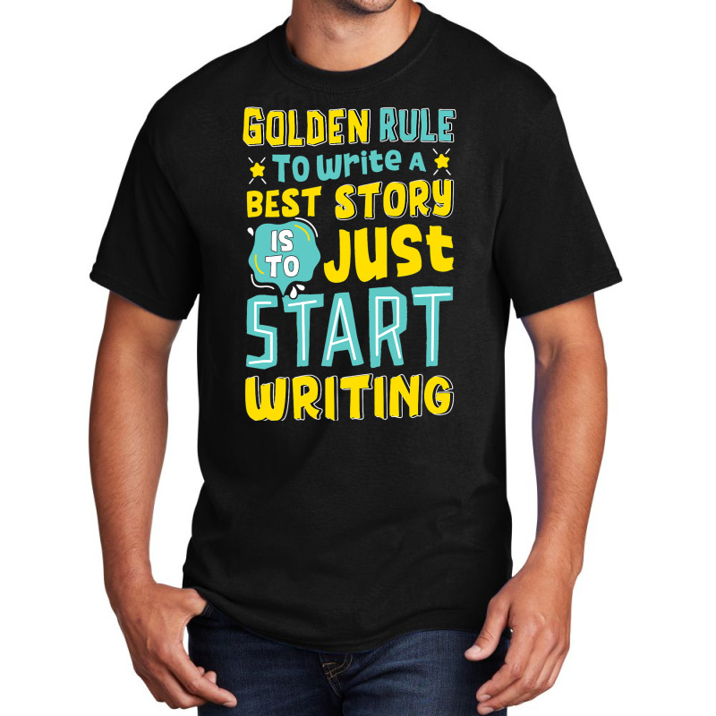 Golden Rule To Write A Best Story Writers Author Basic T-shirt | Artistshot