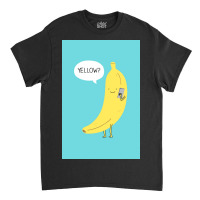 Banana On The Phone Poster Copy Copy Copy Classic T-shirt | Artistshot