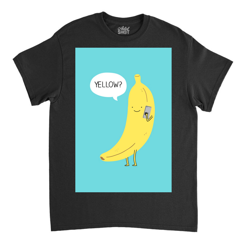 Banana On The Phone Poster Copy Copy Copy Classic T-shirt | Artistshot