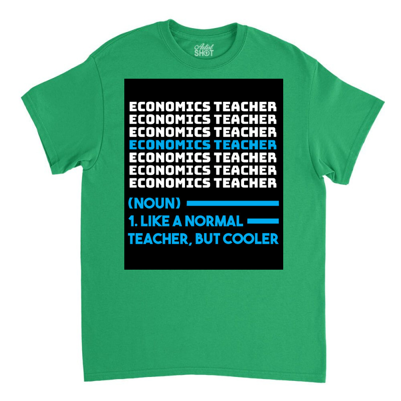 Economics Teacher Defined (funny Definition For A Economics Language T Classic T-shirt by dayelqucht | Artistshot