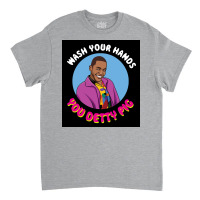 Eric Effiong   Wash Your Hands You Detty Pig Poster Classic T-shirt | Artistshot