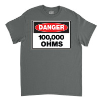 Danger   100,00 Ohms Poster Classic T-shirt | Artistshot