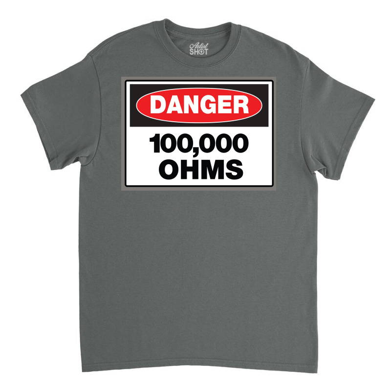 Danger   100,00 Ohms Poster Classic T-shirt | Artistshot