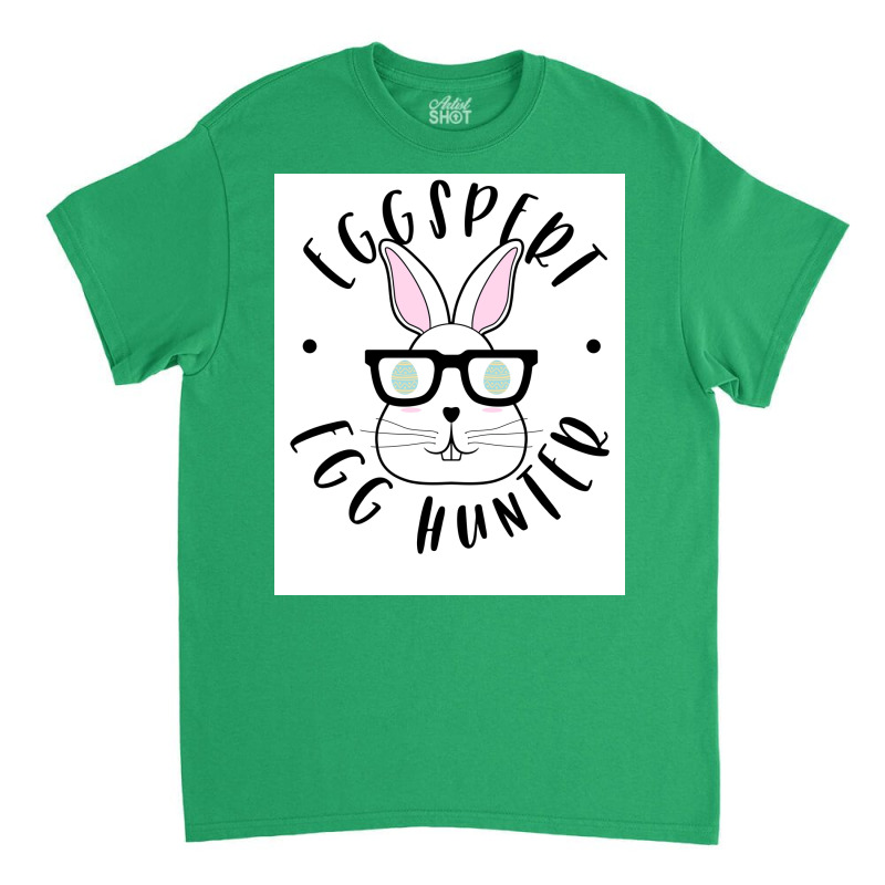 Eggspert Egg Hunter   Funny Easter Nerd Bunny Holiday Poster Classic T-shirt | Artistshot