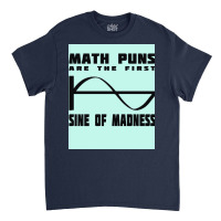 Math Puns Madness Poster Classic T-shirt | Artistshot