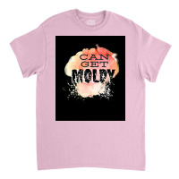 Can Get Moldy Poster Copy Copy Copy Copy Copy Copy Copy Classic T-shirt | Artistshot