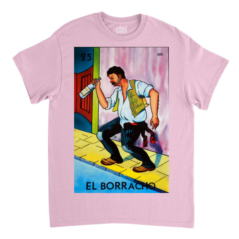 El Borracho Poster Classic T-shirt | Artistshot