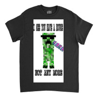 Creeper Alert!! Poster Copy Copy Copy Classic T-shirt | Artistshot