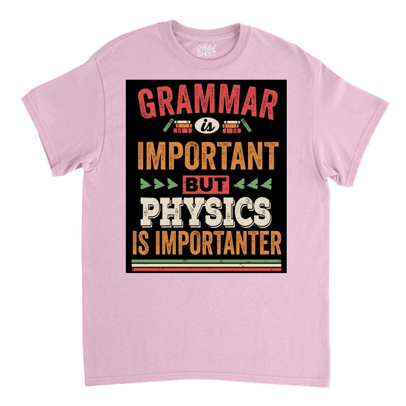 Funny Physics Shirt Poster Copy Copy Classic T-shirt | Artistshot