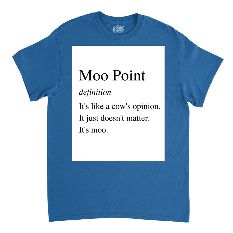 Moo Point Poster Classic T-shirt | Artistshot