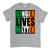 Ginger Lives Matter Irish Flag Poster Classic T-shirt | Artistshot