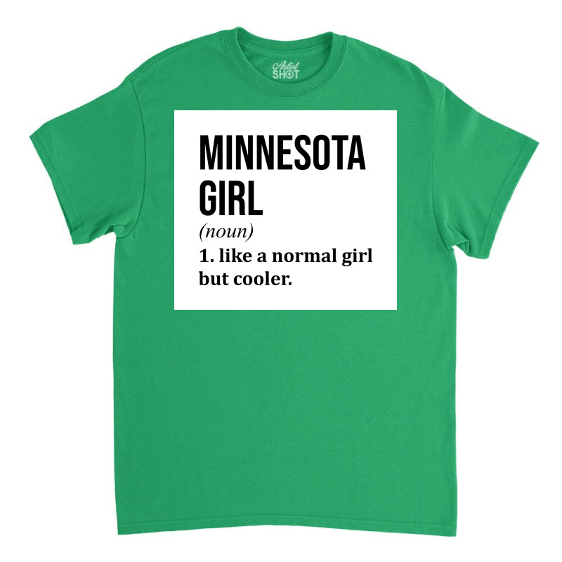 Minnesota Girl Funny Saying Poster Copy Classic T-shirt | Artistshot