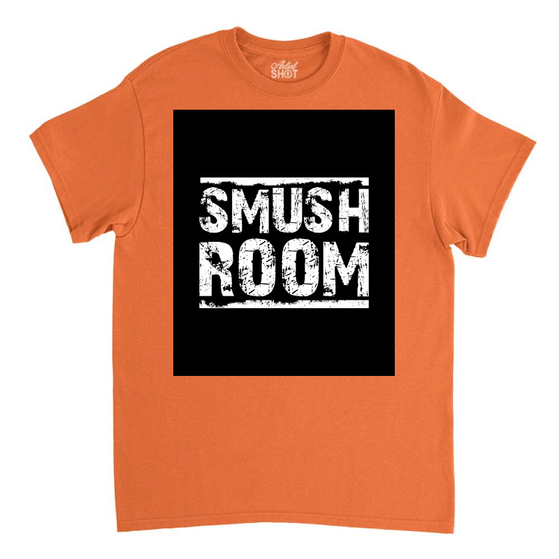 Smush Room Poster Copy Copy Copy Classic T-shirt | Artistshot