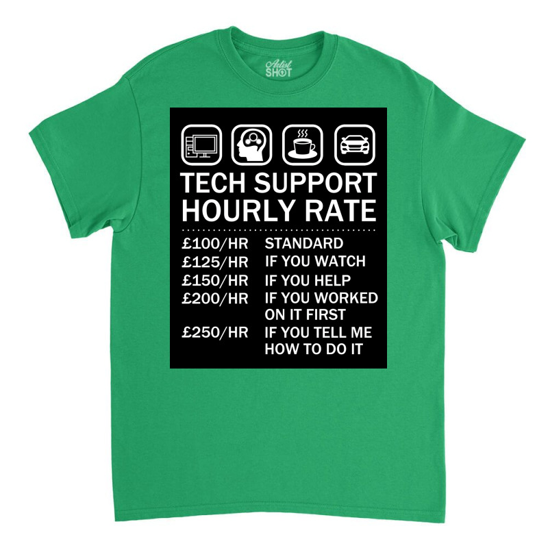 Tech Support Hourly Rate, Computer Repair Geek Poster Classic T-shirt | Artistshot