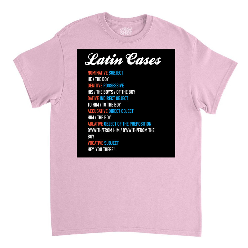 Latin Cases   Nominative Dative Accusative Etc Poster Classic T-shirt by yicunbuyarn | Artistshot