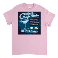 The Best Drink In Existence! Poster Copy Classic T-shirt | Artistshot