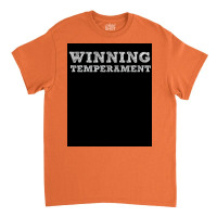 Winning Temperament   Funny Donald Trump Quote Poster Classic T-shirt | Artistshot