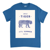 Smile Tiger It&x27;s Summer Poster Copy Classic T-shirt | Artistshot