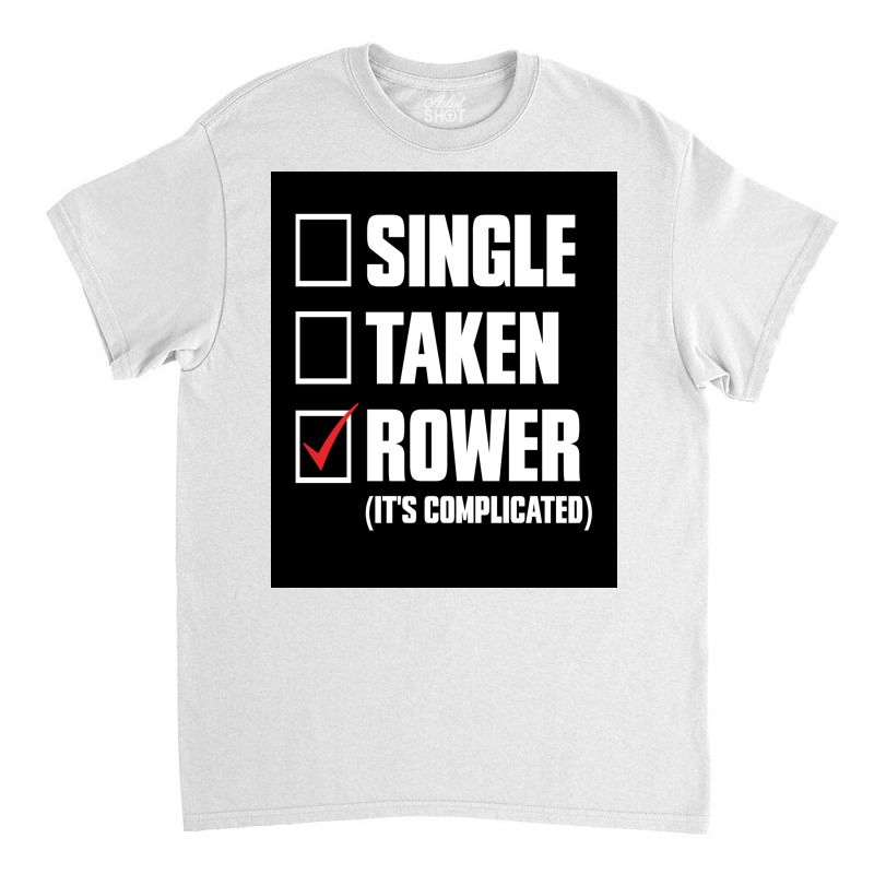 Single   Taken   Rower   It&x27;s Complicated Poster Classic T-shirt | Artistshot