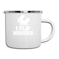 I Flip Houses Camper Cup | Artistshot