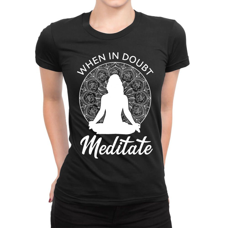 When In Doubt Meditate Woman Meditation Silhouette Ladies Fitted T-Shirt by LoreleiRichmond | Artistshot