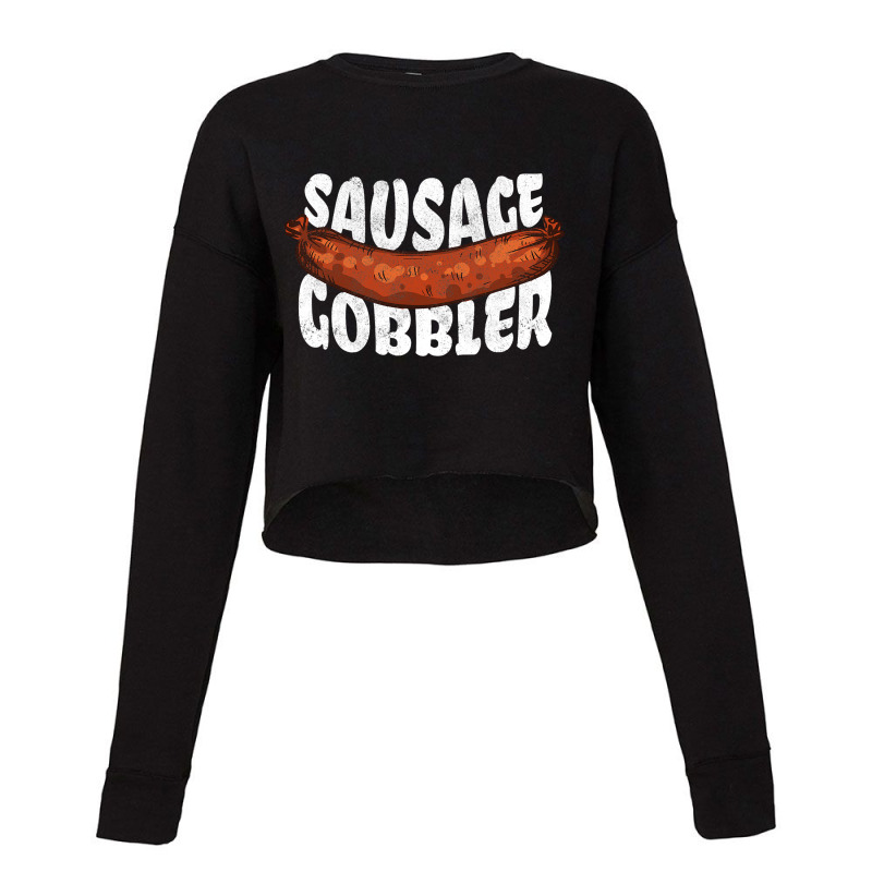 Funny Sausage Gobbler Bbq Grill Love Food Meat Cropped Sweater by XAVIERESPREE | Artistshot