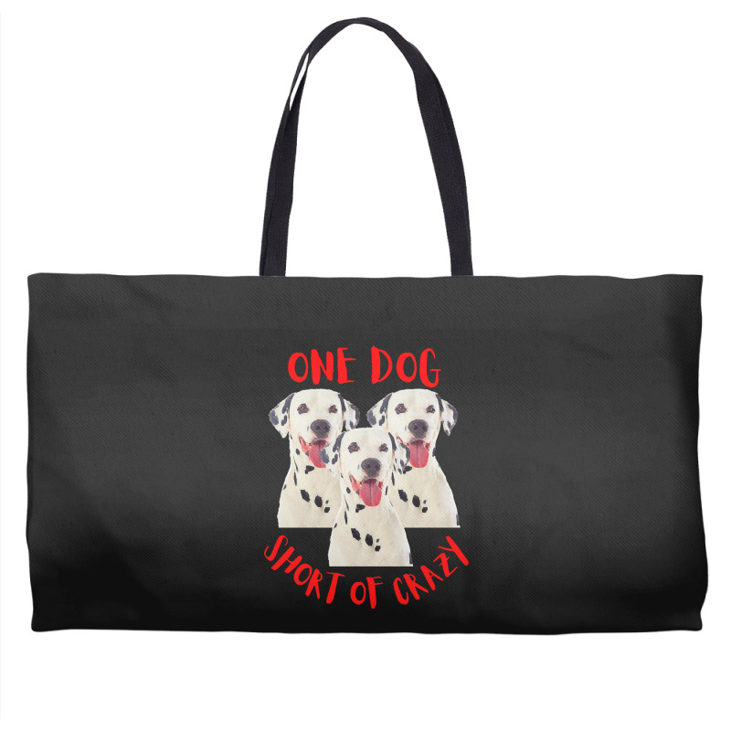 One Dog Short Of Crazy T  Shirtone Dog Short Of Crazy T  Shirt (14) Weekender Totes | Artistshot