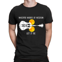 Whisper Words Of Wisdom Letit Be Tshirt Guitar Lak T-shirt | Artistshot