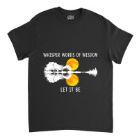 Whisper Words Of Wisdom Letit Be Tshirt Guitar Lak Classic T-shirt | Artistshot