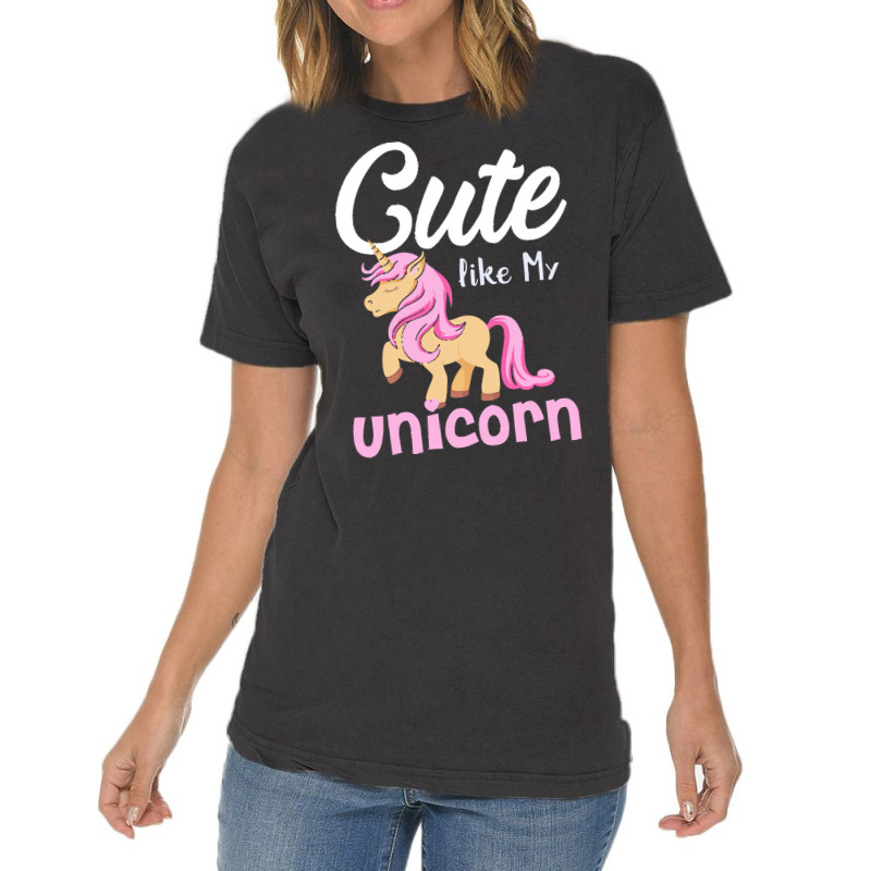 Cute Like My Unicorn T  Shirtcute Like My Unicorn Gift Idea T  Shirt Vintage T-shirt | Artistshot