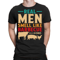 Funny Bbq Grill Grilling Smoker Real Men Smell Lik T-shirt | Artistshot