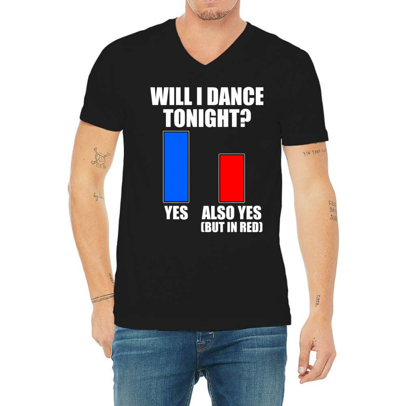 Will I Dance Tonight Ballroom Dancing V-Neck Tee by JasperNavar | Artistshot