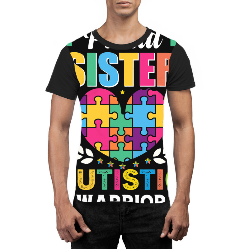 Funny Autism Saying Proud Sister Autistic Warrior  Graphic T-shirt | Artistshot