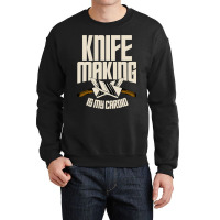 Funny Knife Making Is My Cardio Knife Making Crewneck Sweatshirt | Artistshot