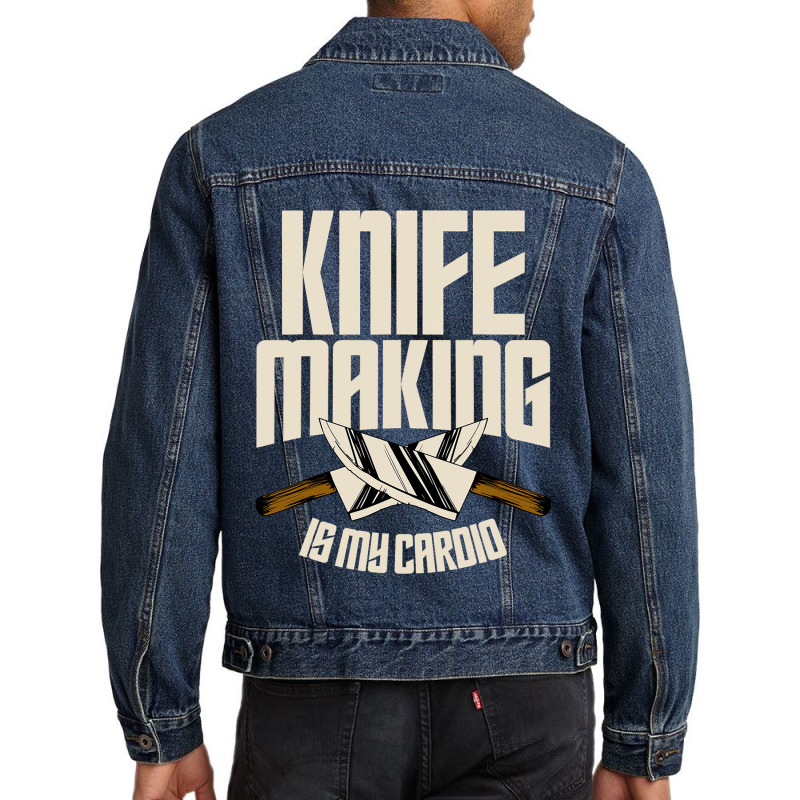 Funny Knife Making Is My Cardio Knife Making Men Denim Jacket | Artistshot