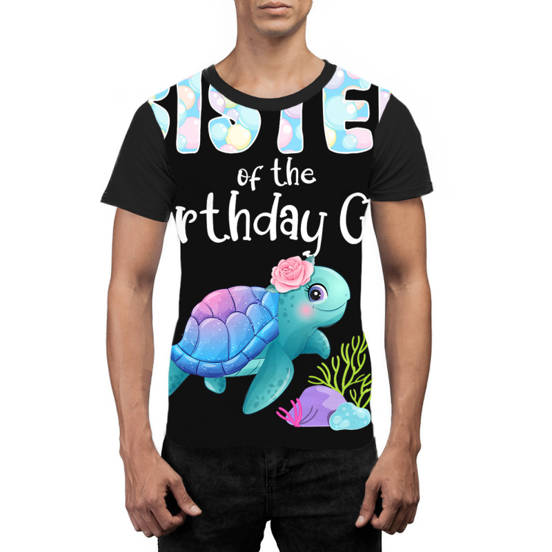 Sea Turtle Birthday Sister Of The Birthday Girl Oc Graphic T-shirt by ArlanWegener | Artistshot