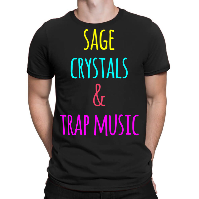 Sage Crystals 2trap Music Lover Girls Women Girls  T-shirt | Artistshot