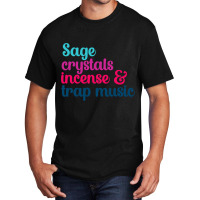 Sage Crystals Incense 2trap Music Lover Girls Wome Basic T-shirt | Artistshot